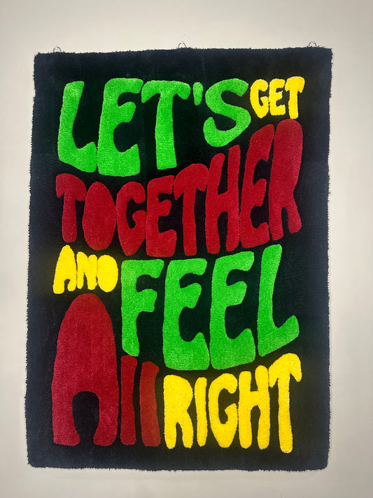 "Let's Get Together and Feel Alright" Poster Rug
